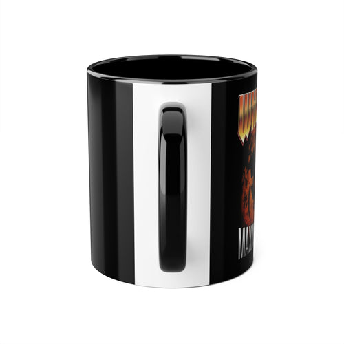 Maximum Aggression Coffie mug. It's an 11 ounce mug. If there is one thing in life I can't do without is my coffee.